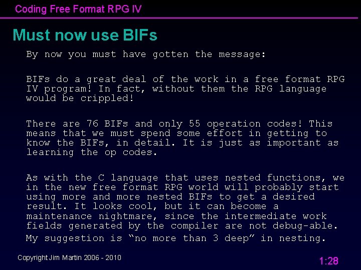 Coding Free Format RPG IV Must now use BIFs By now you must have