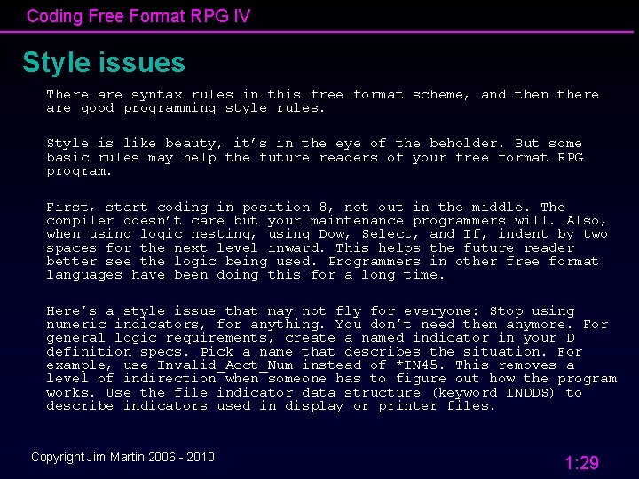 Coding Free Format RPG IV Style issues There are syntax rules in this free