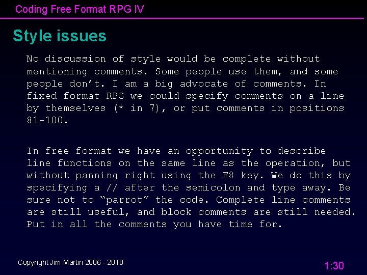 Coding Free Format RPG IV Style issues No discussion of style would be complete