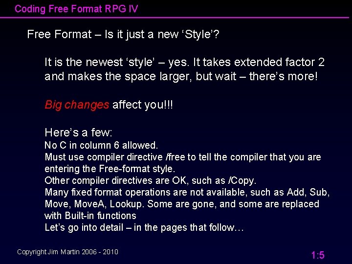 Coding Free Format RPG IV Free Format – Is it just a new ‘Style’?