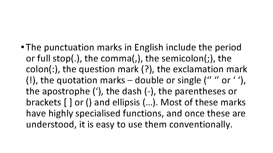  • The punctuation marks in English include the period or full stop(. ),