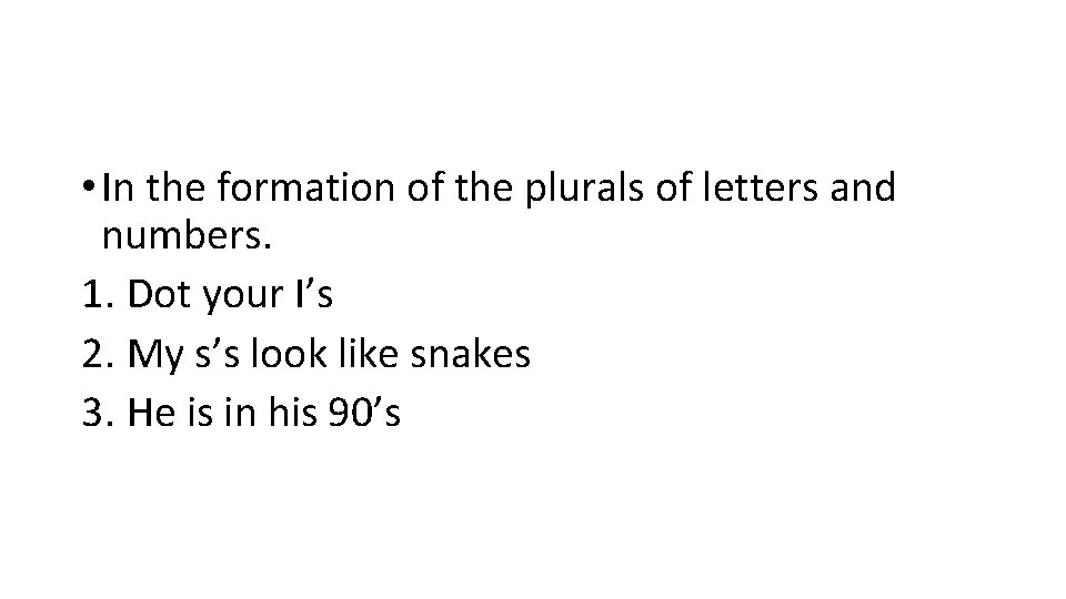  • In the formation of the plurals of letters and numbers. 1. Dot