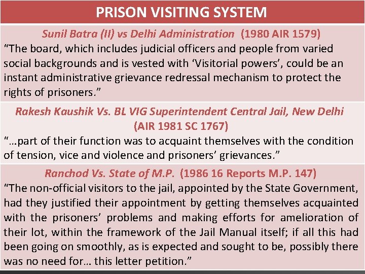 PRISON VISITING SYSTEM Sunil Batra (II) vs Delhi Administration (1980 AIR 1579) “The board,