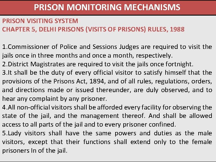 PRISON MONITORING MECHANISMS PRISON VISITING SYSTEM CHAPTER 5, DELHI PRISONS (VISITS OF PRISONS) RULES,