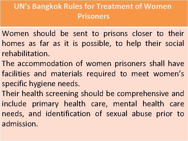 UN’s Bangkok Rules for Treatment of Women Prisoners Women should be sent to prisons