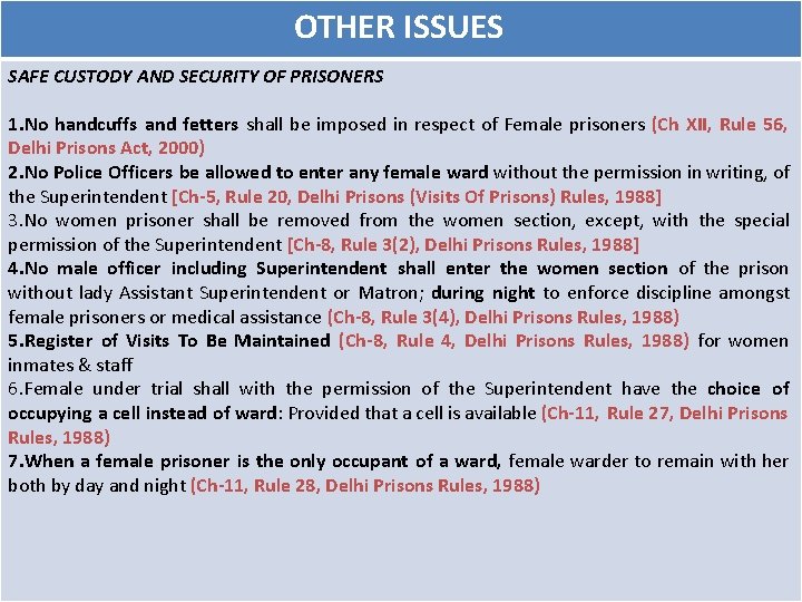 OTHER ISSUES SAFE CUSTODY AND SECURITY OF PRISONERS 1. No handcuffs and fetters shall