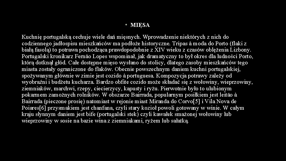  • MIĘSA Kuchnię portugalską cechuje wiele dań mięsnych. Wprowadzenie niektórych z nich do