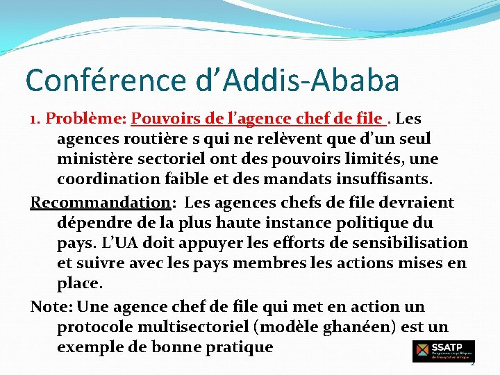 Conférence d’Addis-Ababa 1. Problème: Pouvoirs de l’agence chef de file. Les agences routière s