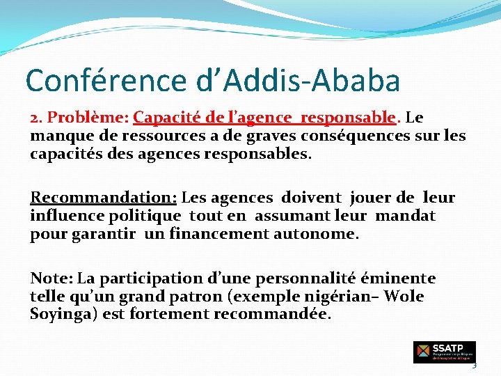 Conférence d’Addis-Ababa 2. Problème: Capacité de l’agence responsable. Le manque de ressources a de