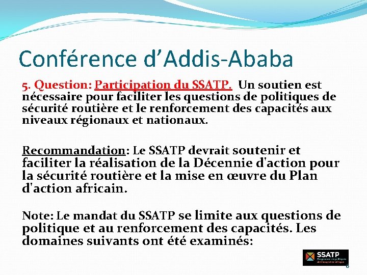 Conférence d’Addis-Ababa 5. Question: Participation du SSATP. Un soutien est nécessaire pour faciliter les