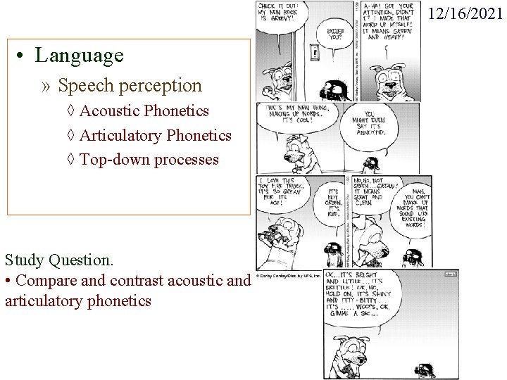 12/16/2021 • Language » Speech perception ◊ Acoustic Phonetics ◊ Articulatory Phonetics ◊ Top-down