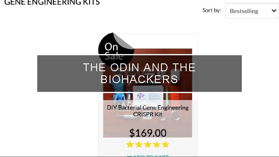 THE ODIN AND THE BIOHACKERS A Case Study 