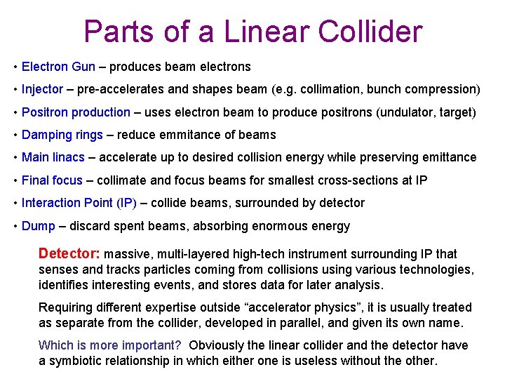 Parts of a Linear Collider • Electron Gun – produces beam electrons • Injector
