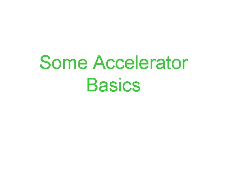 Some Accelerator Basics 