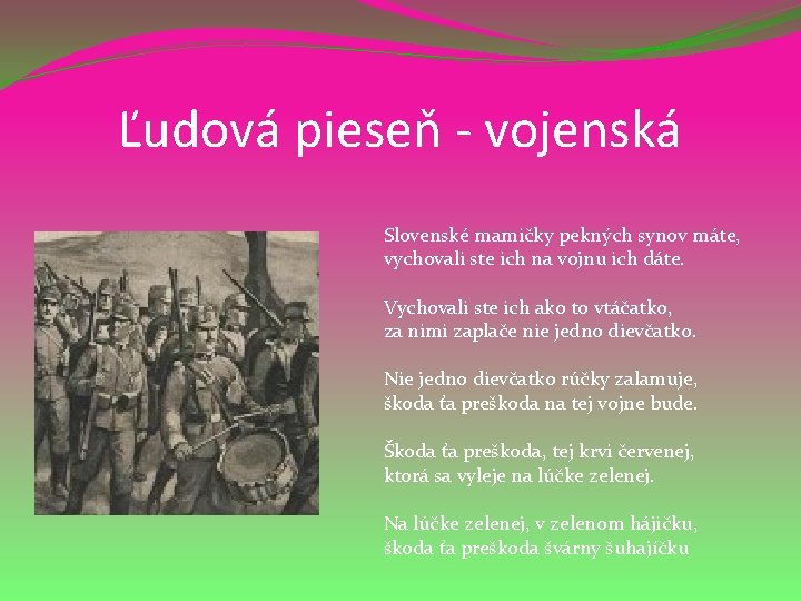 Ľudová pieseň - vojenská Slovenské mamičky pekných synov máte, vychovali ste ich na vojnu