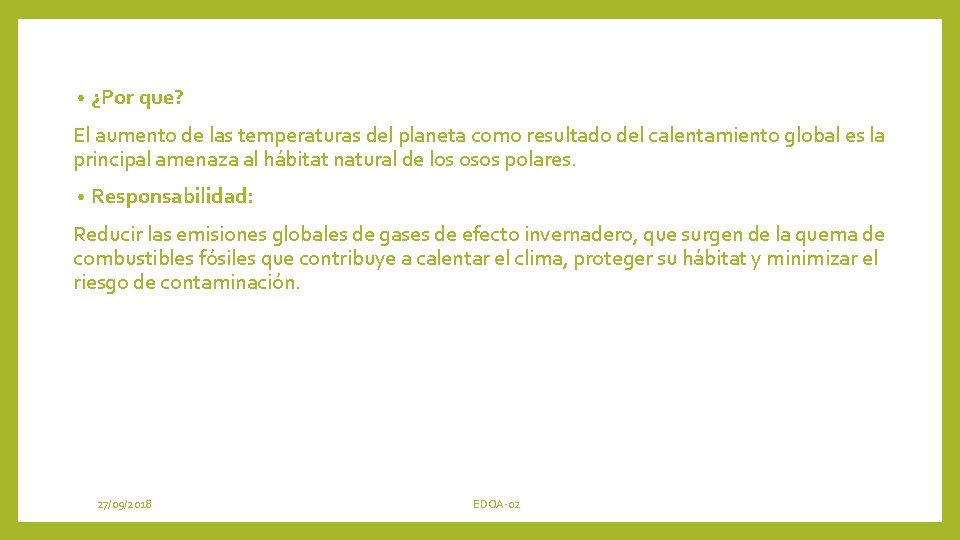  • ¿Por que? El aumento de las temperaturas del planeta como resultado del