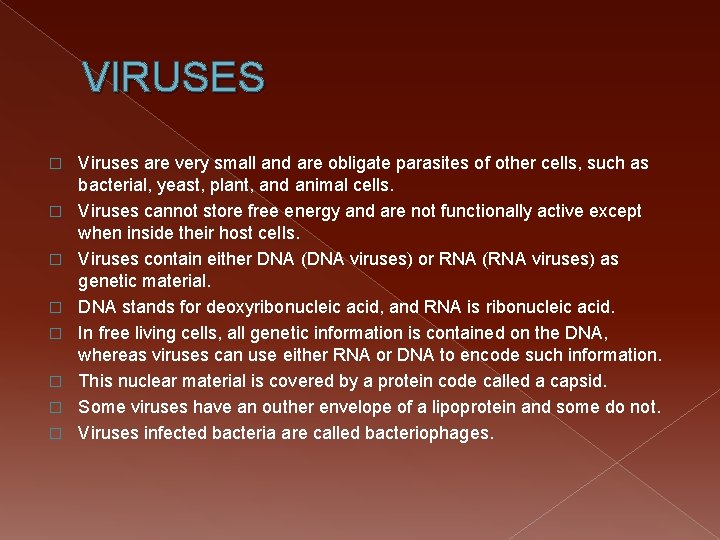 VIRUSES � � � � Viruses are very small and are obligate parasites of