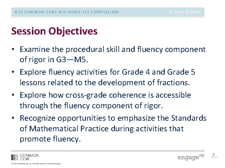 NYS COMMON CORE MATHEMATICS CURRICULUM A Story of Units Session Objectives • Examine the