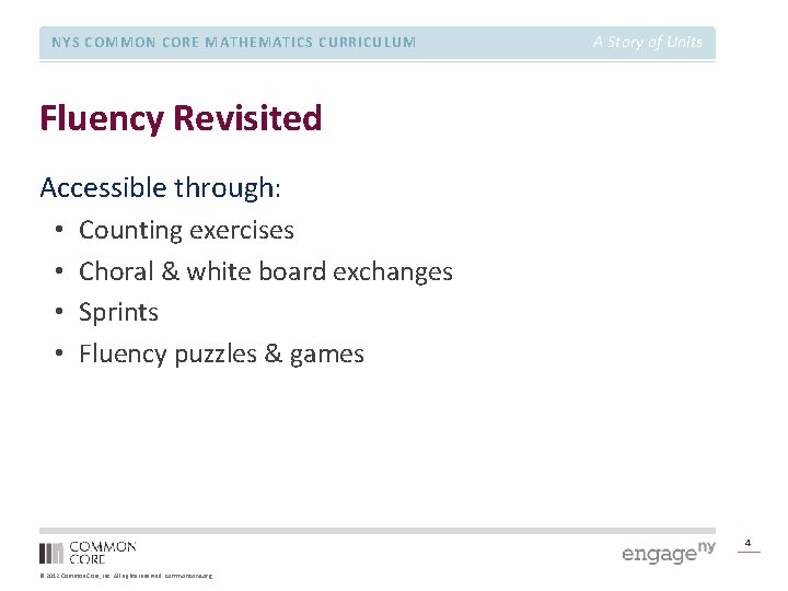NYS COMMON CORE MATHEMATICS CURRICULUM A Story of Units Fluency Revisited Accessible through: •
