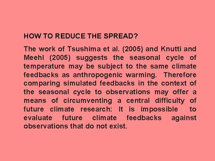 HOW TO REDUCE THE SPREAD? The work of Tsushima et al. (2005) and Knutti