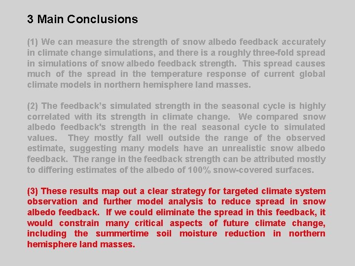 3 Main Conclusions (1) We can measure the strength of snow albedo feedback accurately