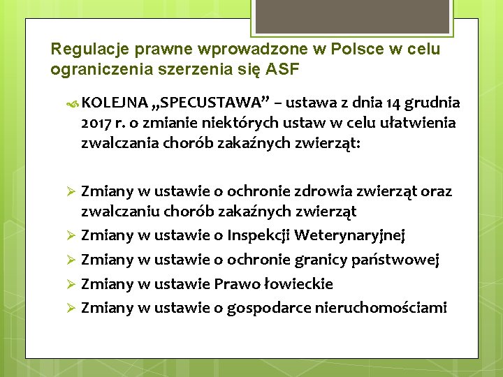 Regulacje prawne wprowadzone w Polsce w celu ograniczenia szerzenia się ASF KOLEJNA „SPECUSTAWA” –