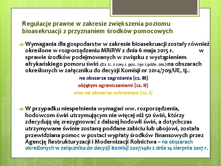 Regulacje prawne w zakresie zwiększenia poziomu bioasekruacji z przyznaniem środków pomocowych Wymagania dla gospodarstw