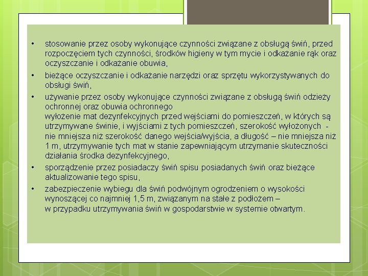  • • • stosowanie przez osoby wykonujące czynności związane z obsługą świń, przed