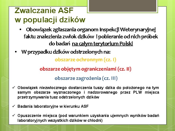 Zwalczanie ASF w populacji dzików • Obowiązek zgłaszania organom Inspekcji Weterynaryjnej faktu znalezienia zwłok