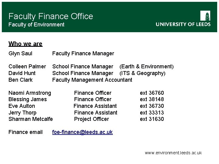 Faculty Finance Office Faculty of Environment Who we are Glyn Saul Faculty Finance Manager