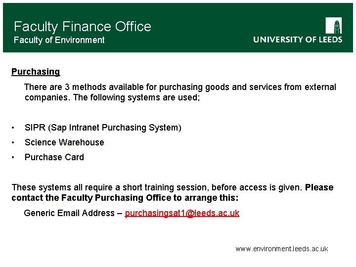 Faculty Finance Office Faculty of Environment Purchasing There are 3 methods available for purchasing