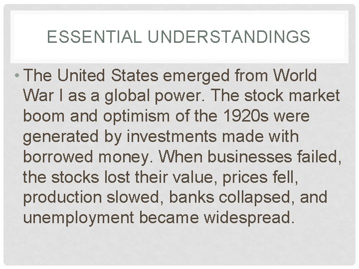 ESSENTIAL UNDERSTANDINGS • The United States emerged from World War I as a global