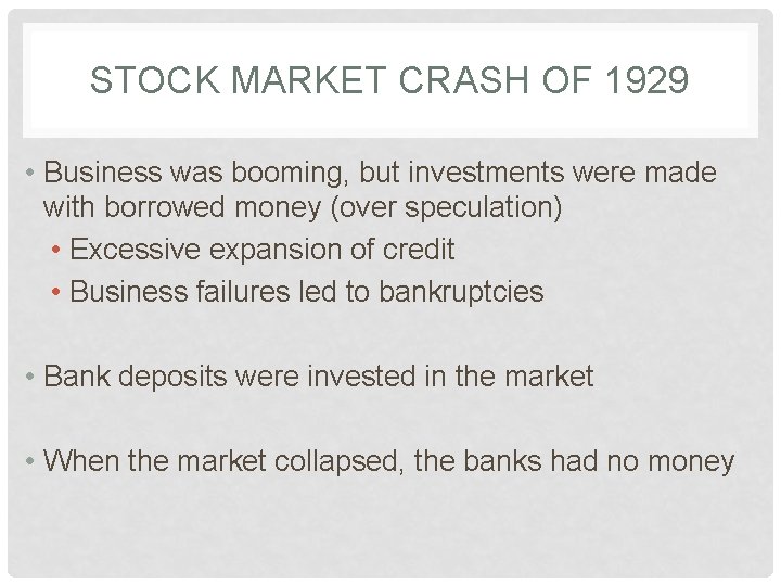 STOCK MARKET CRASH OF 1929 • Business was booming, but investments were made with