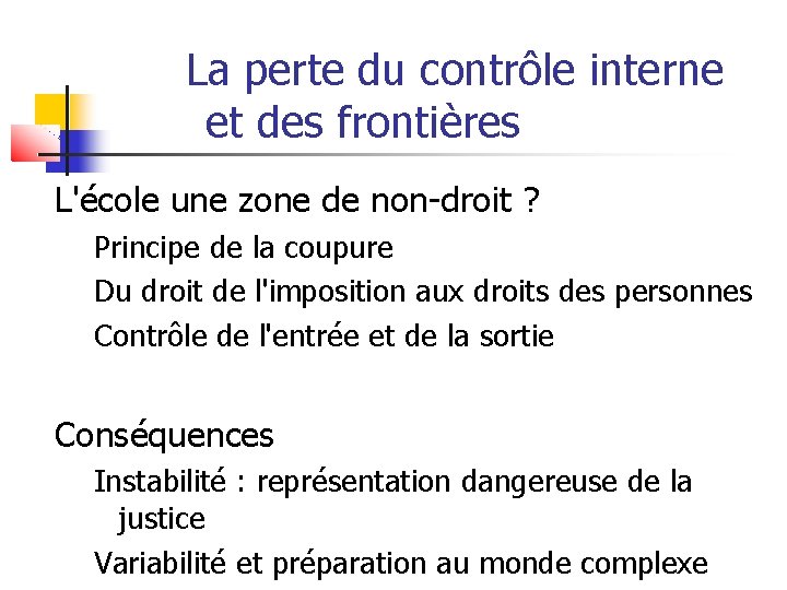 La perte du contrôle interne et des frontières L'école une zone de non-droit ?