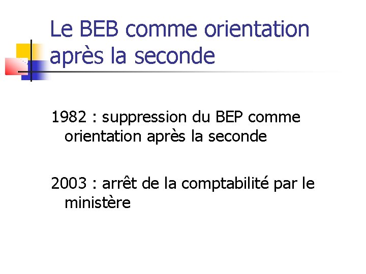 Le BEB comme orientation après la seconde 1982 : suppression du BEP comme orientation