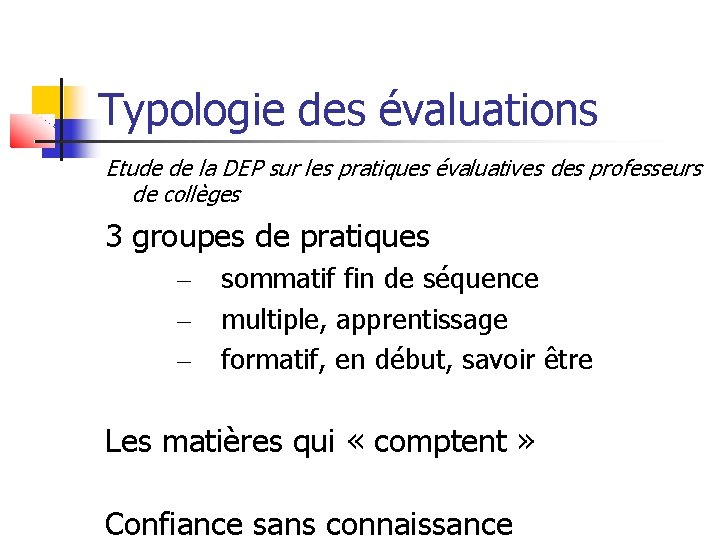 Typologie des évaluations Etude de la DEP sur les pratiques évaluatives des professeurs de