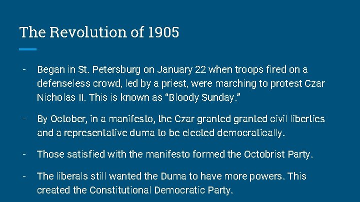 The Revolution of 1905 - Began in St. Petersburg on January 22 when troops