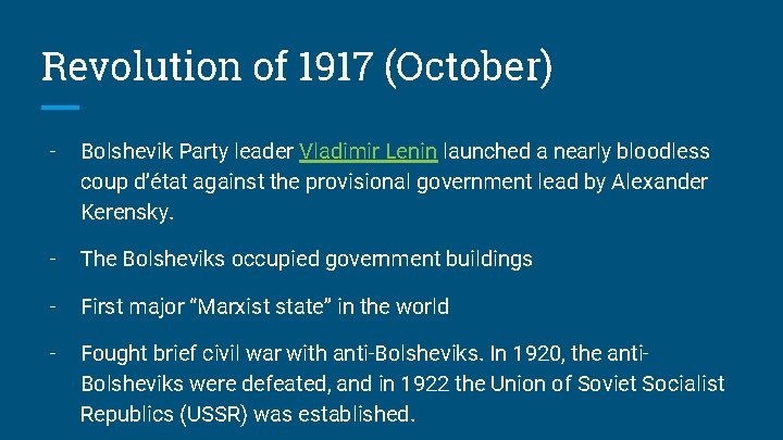 Revolution of 1917 (October) - Bolshevik Party leader Vladimir Lenin launched a nearly bloodless