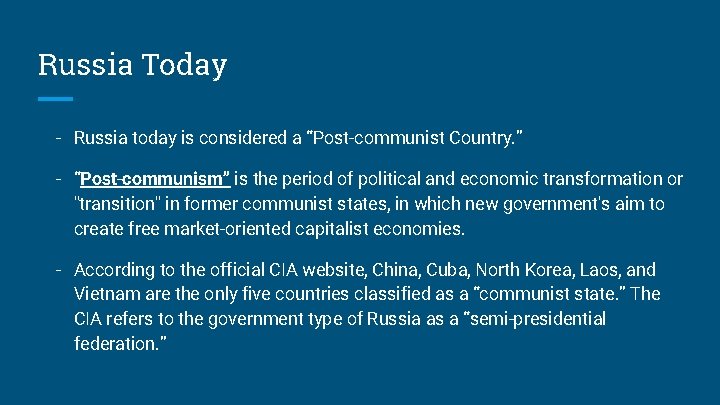 Russia Today - Russia today is considered a “Post-communist Country. ” - “Post-communism” is