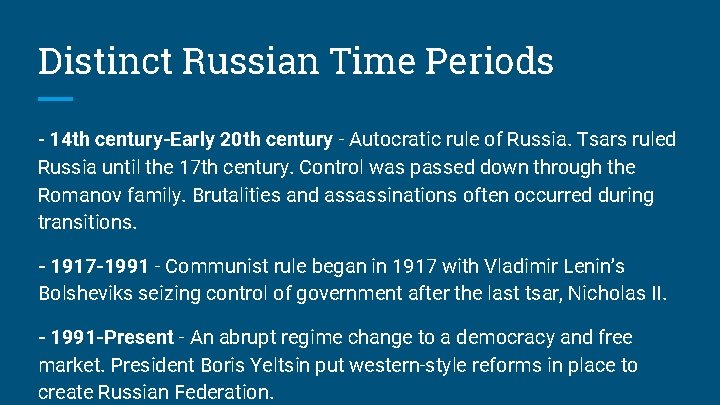 Distinct Russian Time Periods - 14 th century-Early 20 th century - Autocratic rule