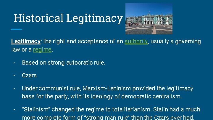 Historical Legitimacy: the right and acceptance of an authority, usually a governing law or