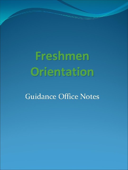 Freshmen Orientation Guidance Office Notes 