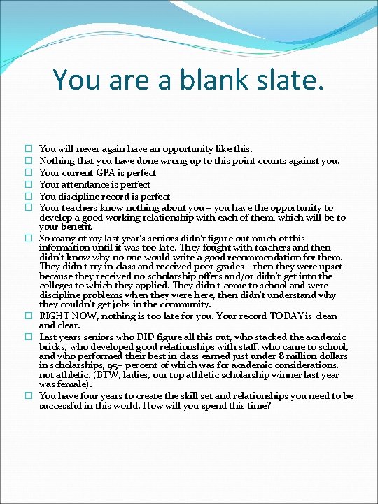 You are a blank slate. � � � � � You will never again