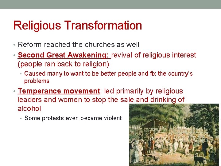 Religious Transformation • Reform reached the churches as well • Second Great Awakening: revival