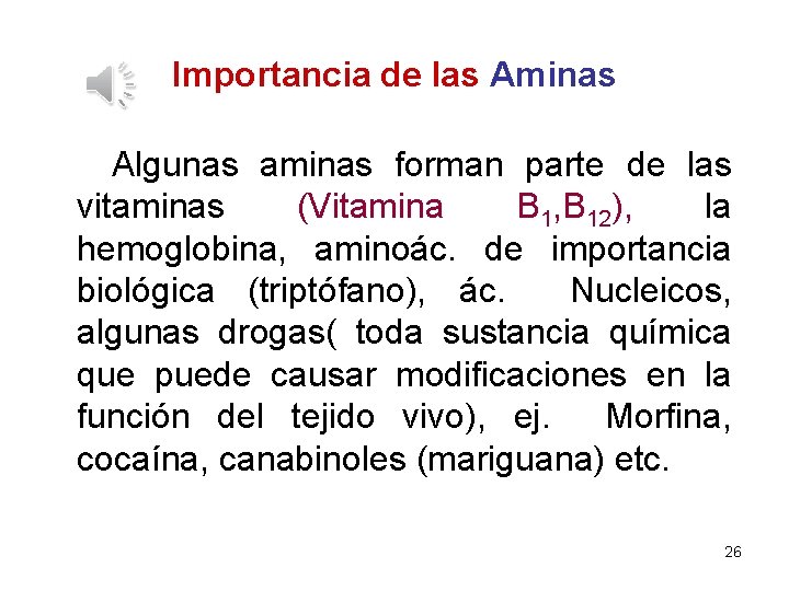 Importancia de las Aminas Algunas aminas forman parte de las vitaminas (Vitamina B 1,