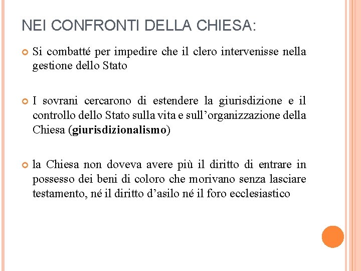 NEI CONFRONTI DELLA CHIESA: Si combatté per impedire che il clero intervenisse nella gestione