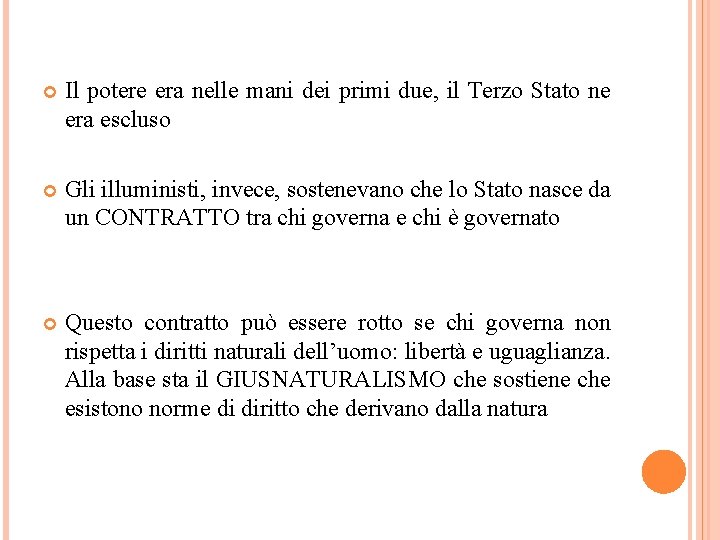  Il potere era nelle mani dei primi due, il Terzo Stato ne era