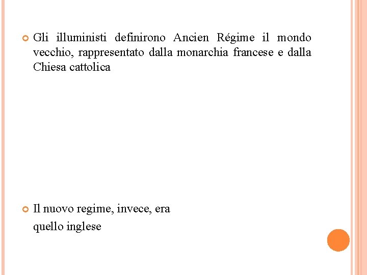  Gli illuministi definirono Ancien Régime il mondo vecchio, rappresentato dalla monarchia francese e