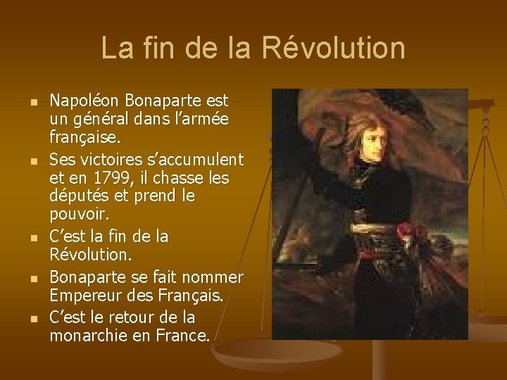 La fin de la Révolution n n Napoléon Bonaparte est un général dans l’armée