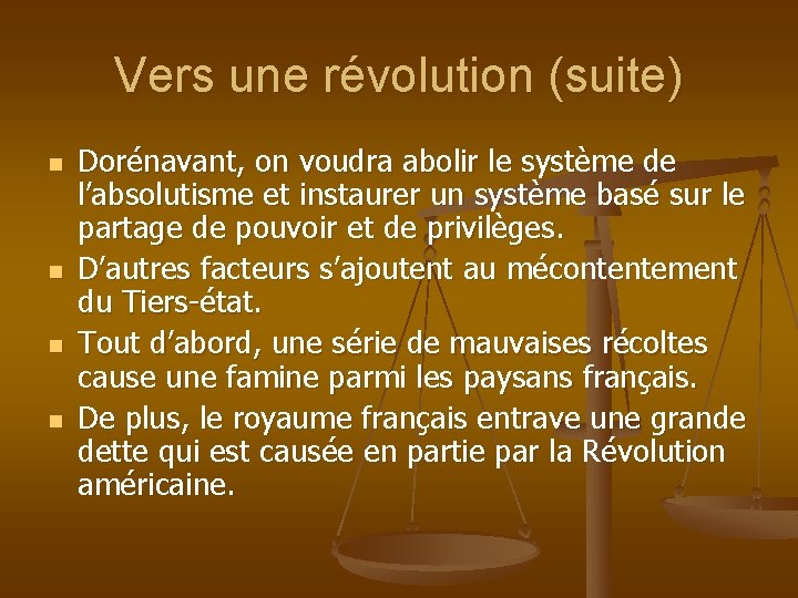 Vers une révolution (suite) n n Dorénavant, on voudra abolir le système de l’absolutisme
